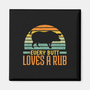 Every Butt Loves A Rub Smoking Meat Pork Grill Bbq Magnet