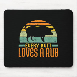Every Butt Loves A Rub Smoking Meat Pork Grill Bbq Mouse Pad