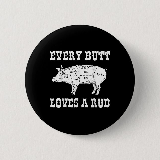 Every Butt Loves Rub Grilling Bbq Smoker Gift Dad  2 Inch Round Button (Front)