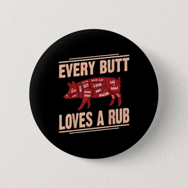 Every Butt Loves Rub Grilling Bbq Smoker Gift Dad  2 Inch Round Button (Front)