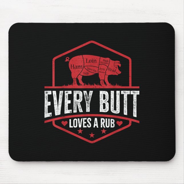 Every Butt Loves Rub Grilling Bbq Smoker Gift Dad  Mouse Pad (Front)
