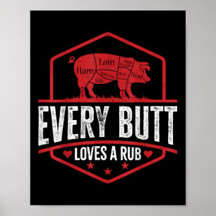 Every Butt Loves Rub Grilling Bbq Smoker Gift Dad Poster