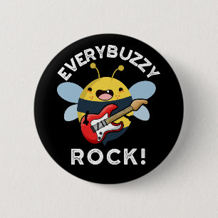 Every Buzzy Rock Funny Music Bee Pun Dark BG 2 Inch Round Button