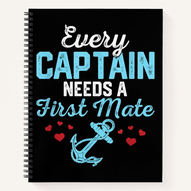 Every Captain Needs A First Mate  Notebook (Front)