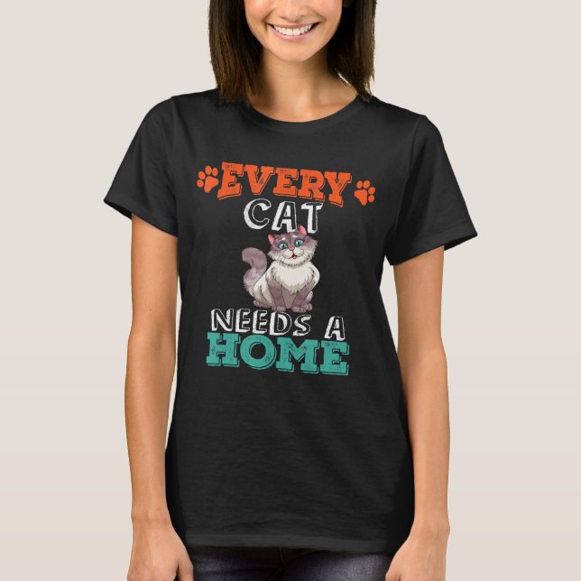 Every cat needs a home safety cat T-Shirt (Front)