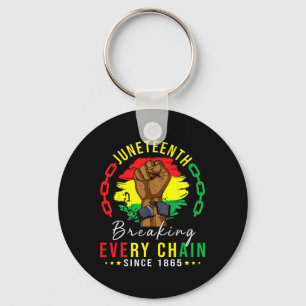 Every Chain Since 1865 Women Men Juneteenth Freedo Keychain
