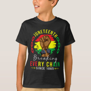 Every Chain Since 1865 Women Men Juneteenth Freedo T-Shirt