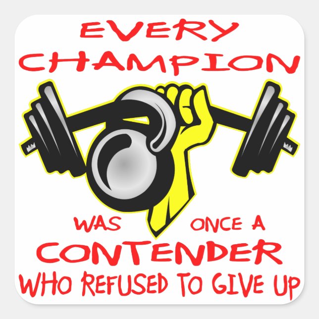 Every Champion Was Once A Contender Square Sticker (Front)