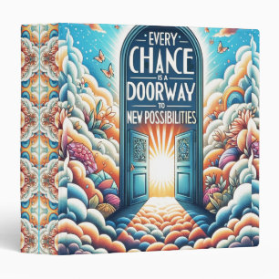Every Chances is a Doorway to Opportunities Binder