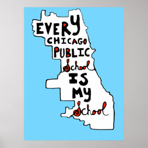 Every Chicago Public School Is My School Poster
