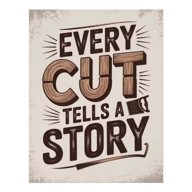 Every Cut Tells a Story – Rustic Woodworking Art Photo Print (Front)