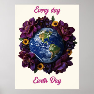 Every Day Earth Day Floral Planet Design Poster