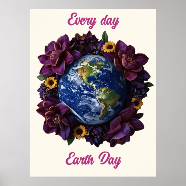 Every Day Earth Day Floral Planet Design Poster (Front)