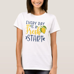 Every Day Fresh Start Motivational Lemon Graphic T-Shirt