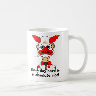 Every day here is an absolute riot! coffee mug
