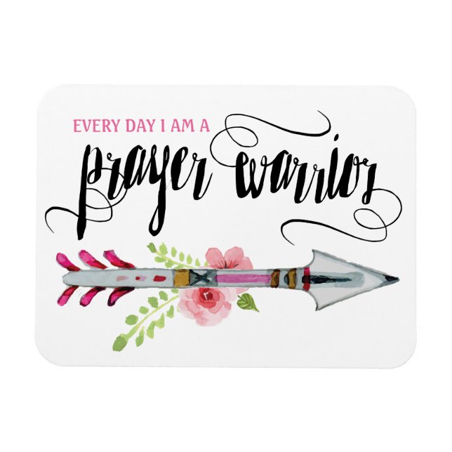 Every Day I am A Prayer Warrior Magnet (Horizontal)