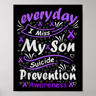Every Day I Miss My Son - Suicide Prevention  Poster