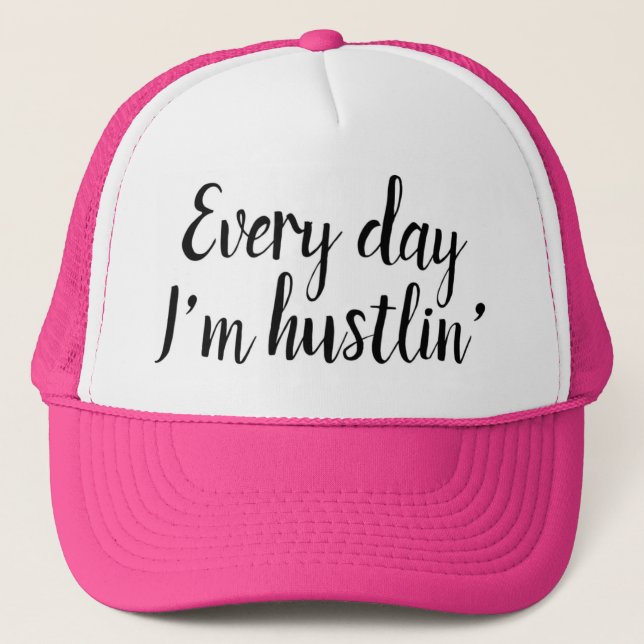 Every day I'm hustlin' ... trucker hat (Front)