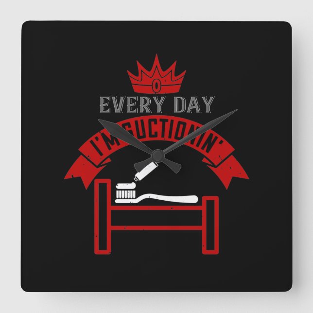 Every Day I'm Suctionin Square Wall Clock (Front)
