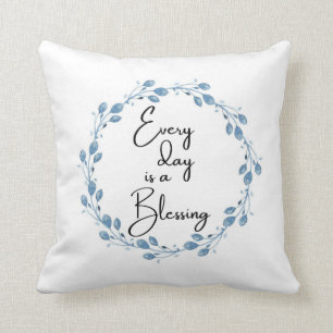 Every Day is a Blessing Throw Pillow