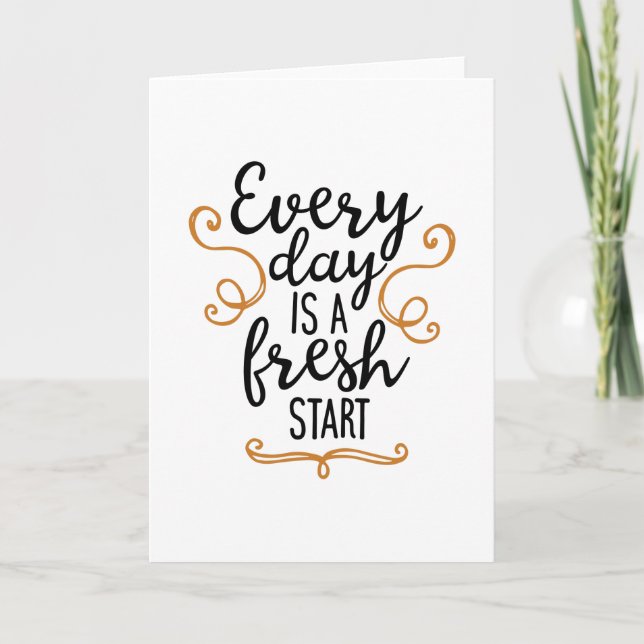 Every day is a fresh start card (Front)