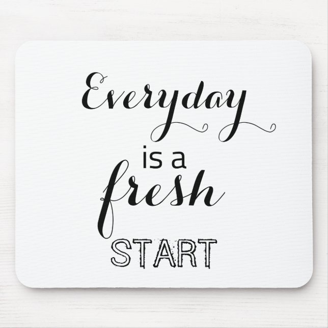 Every day is a fresh start   clipboard mouse pad (Front)