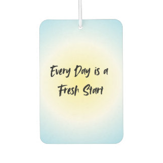 Every Day is a Fresh Start | Motivational Quote Air Freshener