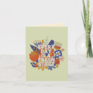Every Day is a Fresh Start Note Card