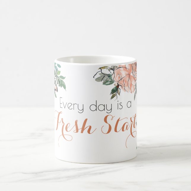 Every Day is a Fresh Start Positivity Quote   Coffee Mug (Center)