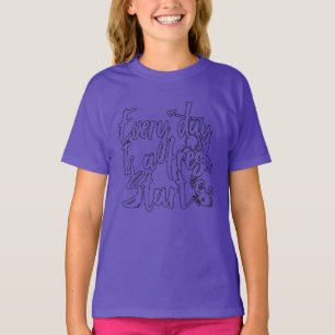 Every Day Is A Fresh Start T-Shirt