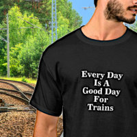 Every Day is a Good Day for Trains, Railroad Fan