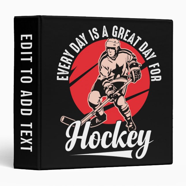 Every Day Is A Great Day For Hockey  Binder (Front/Spine)