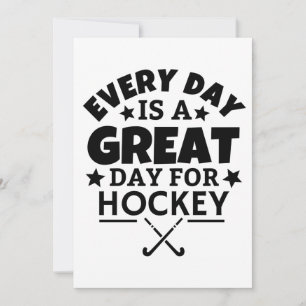 Every day is a great day for hockey. card