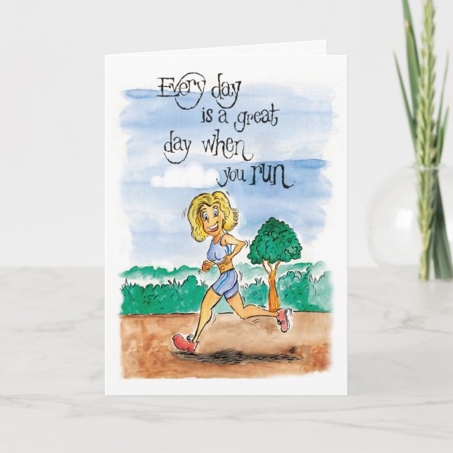 Every day is a great day when you run card (Front)