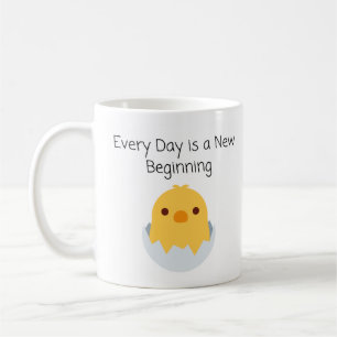 Every Day is a New Beginning Coffee Mug