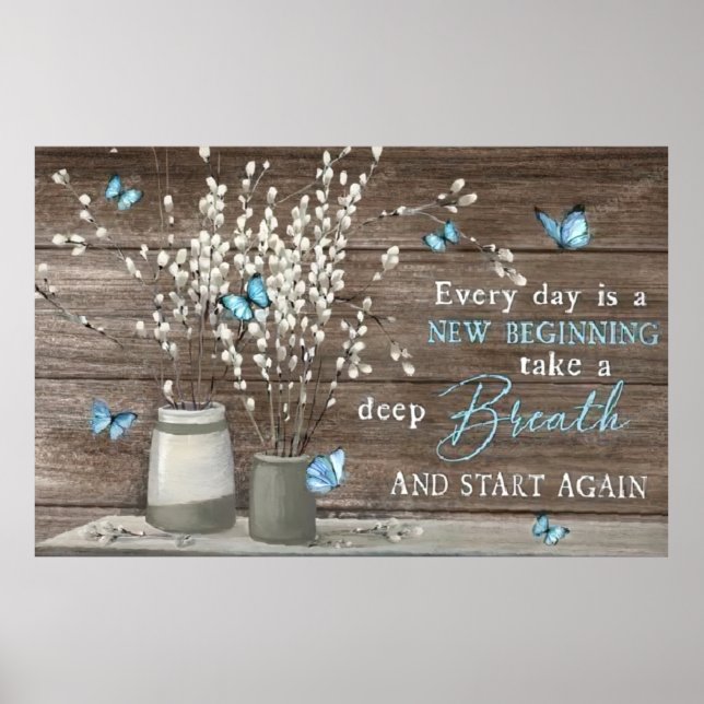 Every Day Is A New Beginning Take A Deep Breath Poster (Front)