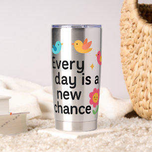 Every Day Is a New Chance – Colorful Birds Insulated Tumbler