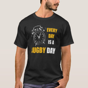 Every Day Is A Rugby Day For Men And Women Rugger T-Shirt