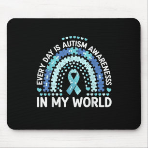 Every Day Is Autism Awareness In My World  Mouse Pad