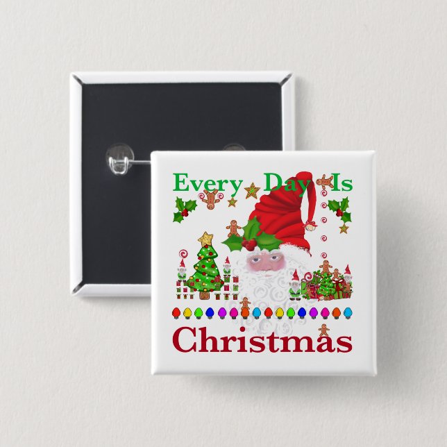 Every Day Is Christmas  2 Inch Square Button (Front & Back)