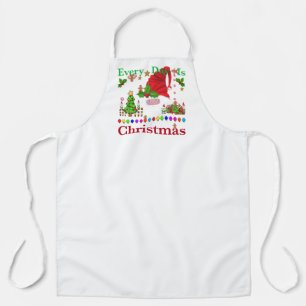 Every Day Is Christmas  Apron