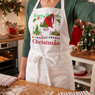 Every Day Is Christmas  Apron