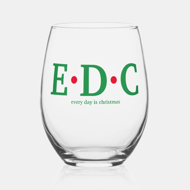 Every Day is Christmas Stemless Wine Glass (Front)