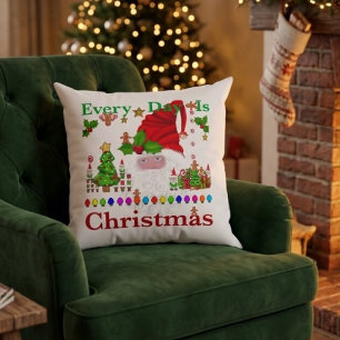Every Day Is Christmas Throw Pillow