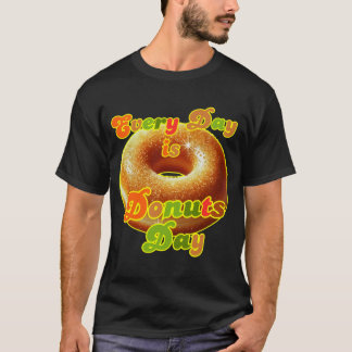 every day is doughnuts day T-Shirt
