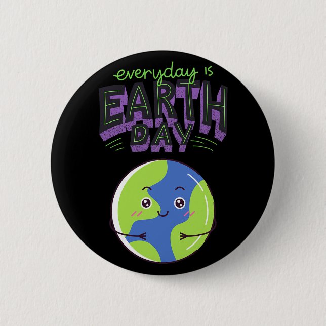 Every Day Is Earth Day 2  Inch Round Button (Front)