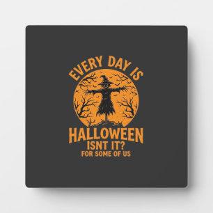 Every Day Is Halloween Scarecrow Witch Design_1 Plaque