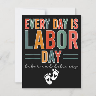 Every Day Is Labor Day T-Shirt Labor And Delivery 
