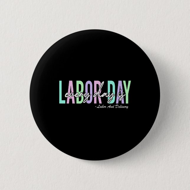 Every Day Is Labour Day Ba  2 Inch Round Button (Front)