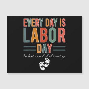 Every Day Is Labour Day T-Shirt Labour And Deliver